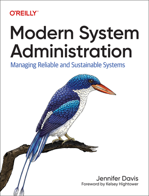 Modern System Administration: Managing Reliable and Sustainable Systems - Davis, Jennifer
