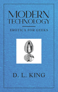 Modern Technology: Erotica for Geeks