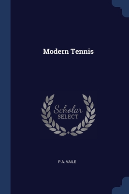 Modern Tennis - Vaile, P A