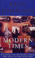Modern Times: A History of the World from the 1920s to the Year 2000