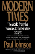Modern Times: The World from the Twenties to the Nineties - Johnson, Paul