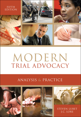 Modern Trial Advocacy: Analysis and Practice - Lubet, Steven, and Lore, J C
