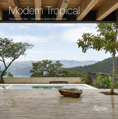Modern Tropical: Houses in the Sun - Hawes, Byron, and Ojeda, Oscar Riera (Editor)