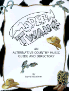 Modern Twang: An Alternative Country Music Guide and Directory - Goodman, David