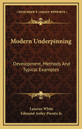 Modern Underpinning: Development, Methods and Typical Examples