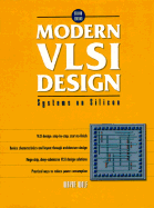 Modern VLSI Design: Systems on Silicon - Wolf, Wayne Hendrix