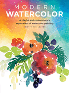 Modern Watercolor: A Playful and Contemporary Exploration of Watercolor Painting