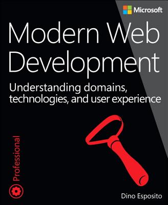 Modern Web Development: Understanding domains, technologies, and user experience - Esposito, Dino