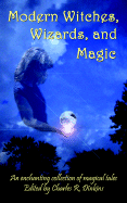 Modern Witches, Wizards, and Magic