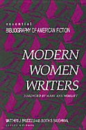 Modern Women Writers - Bruccoli, Matthew J, Professor, and Baughman, Judith S (Editor), and Wimsatt, Ann (Introduction by)