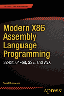 Modern X86 Assembly Language Programming: 32-Bit, 64-Bit, Sse, and Avx