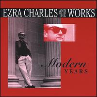 Modern Years - Ezra Charles and the Works