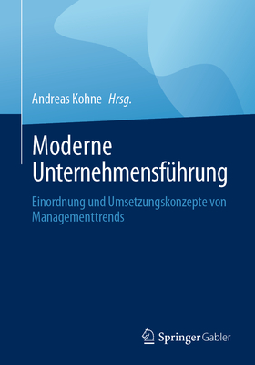 Moderne Unternehmensf?hrung: Einordnung Und Umsetzungskonzepte Von Managementtrends - Kohne, Andreas (Editor)