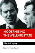 Modernising the Welfare State: The Blair Legacy