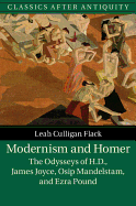 Modernism and Homer: The Odysseys of H.D., James Joyce, Osip Mandelstam, and Ezra Pound