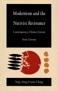 Modernism and the Nativist Resistance: Contemporary Chinese Fiction from Taiwan