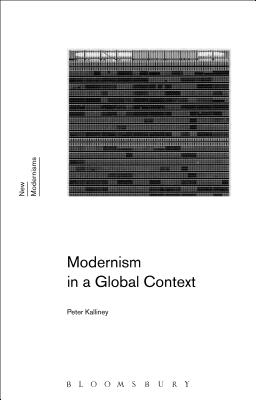 Modernism in a Global Context - Kalliney, Peter