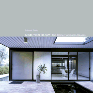 Modernism Reborn: Mid-Century American Houses - Webb, Michael, and Straus, Roger, III (Photographer)