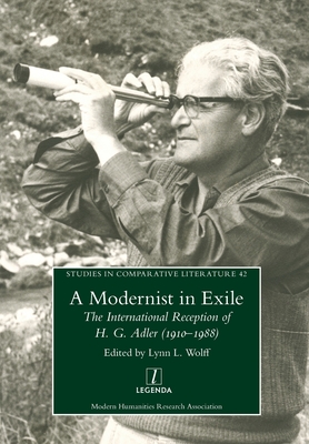Modernist in Exile: The International Reception of H. G. Adler (1910-1988) - Wolff, Lynn L (Editor)