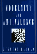 Modernity and Ambivalence - Bauman, Zygmunt, Professor
