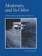 Modernity and Its Other: A Post-Script to Contemporary Architecture