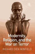 Modernity, Religion, and the War on Terror