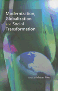 Modernization, Globalization and Social Transformation: Essays in Honour of Professor Yogendra Singh - Modi, Ishwar (Editor)