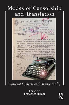 Modes of Censorship: National Contexts and Diverse Media - Billiani, Francesca (Editor)
