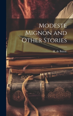 Modeste Mignon and Other Stories - Balzac, H De