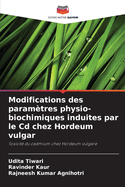 Modifications des param?tres physio-biochimiques induites par le Cd chez Hordeum vulgar