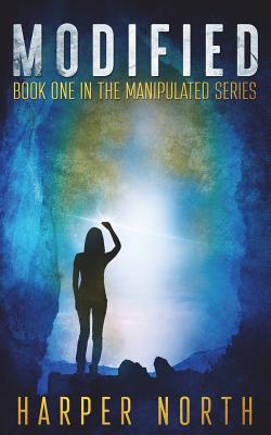 Modified: Book One in the Manipulated Series - Bernstein, David R, and Penner, Jenetta, and North, Harper