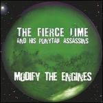 Modify the Engines - The Fierce Lime & His Ponytail Assassins