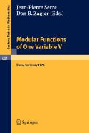 Modular Functions of One Variable V: Proceedings International Conference, University of Bonn, Sonderforschungsbereich Theoretische Mathematik, July 2-14, 1976