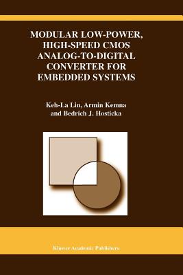 Modular Low-Power, High-Speed CMOS Analog-to-Digital Converter of Embedded Systems - Keh-La Lin, and Kemna, Armin, and Hosticka, Bedrich J.