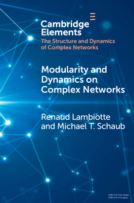 Modularity and Dynamics on Complex Networks - Lambiotte, Renaud, and Schaub, Michael T