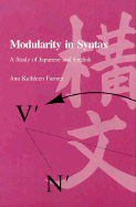 Modularity in Syntax: A Study of Japanese and English - Farmer, Ann K