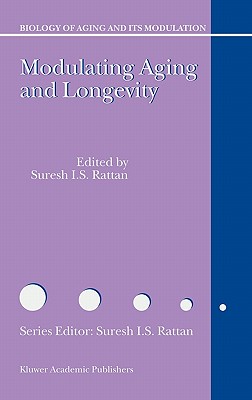 Modulating Aging and Longevity - Rattan, S I (Editor)