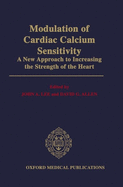 Modulation of Cardiac Calcium Sensitivity: A New Approach to Increasing the Strength of the Heart