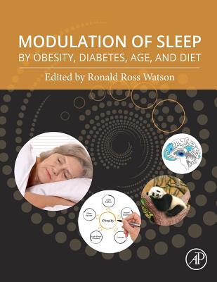 Modulation of Sleep by Obesity, Diabetes, Age, and Diet - Watson, Ronald Ross (Editor)