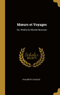 Moeurs Et Voyages: Ou, Recits Du Monde Nouveau