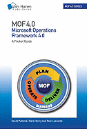 MOF (Microsoft Operations Framework): A Pocket Guide: V 4.0 (2008): Version 4.0: IT Service Operations Management