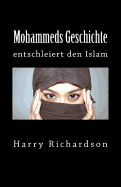 Mohammeds Geschichte: Entschleiert Den Islam