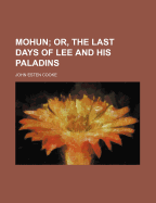 Mohun Or, the Last Days of Lee and His Paladins