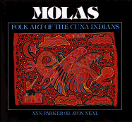 Molas: Folk Art of the Cuna in - Parker, Ann, and Neal, Avon