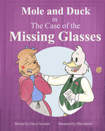 Mole and Duck in the Case of the Missing Glasses