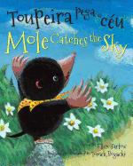 Mole Catches the Sky (Portuguese/English)