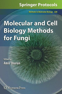 Molecular and Cell Biology Methods for Fungi - Sharon, Amir (Editor)