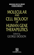 Molecular and Cell Biology of Human Gene Therapeutics