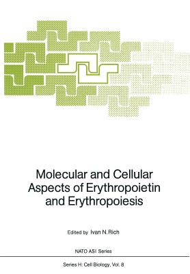 Molecular and Cellular Aspects of Erythropoietin and Erythropoiesis - Rich, Ivan N (Editor)