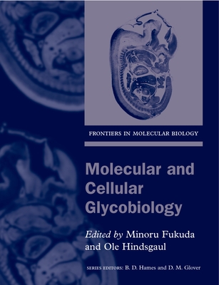 Molecular and Cellular Glycobiology - Fukuda, Minoru (Editor), and Hindsgual, Ole (Editor)